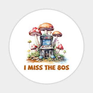 I miss the 80s - Old School Classic Retro Magnet